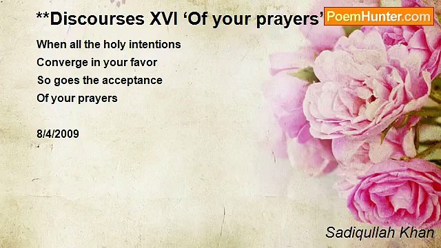 Sadiqullah Khan - **Discourses XVI ‘Of your prayers’
