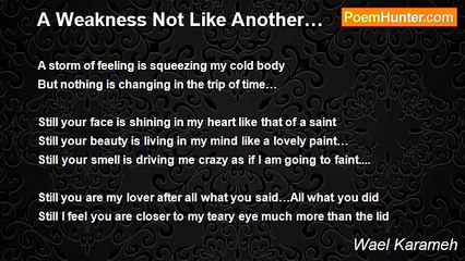 Wael Karameh - A Weakness Not Like Another…