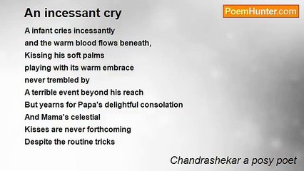 Chandrashekar a posy poet - An incessant cry
