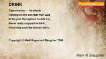Mark R Slaughter - DRINK
