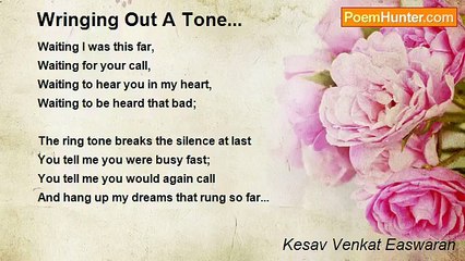 Kesav Venkat Easwaran - Wringing Out A Tone...