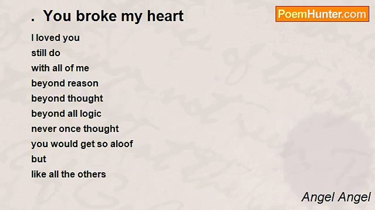 Angel Angel - .  You broke my heart