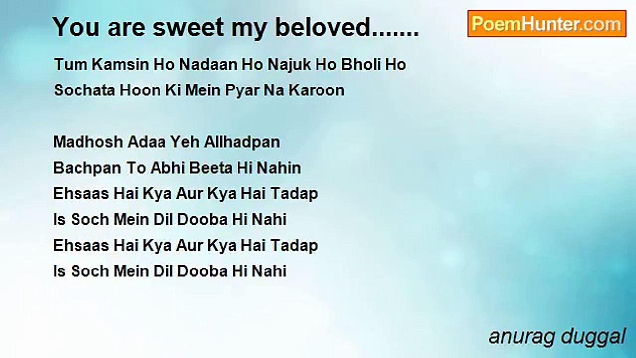 anurag duggal - You are sweet my beloved.......