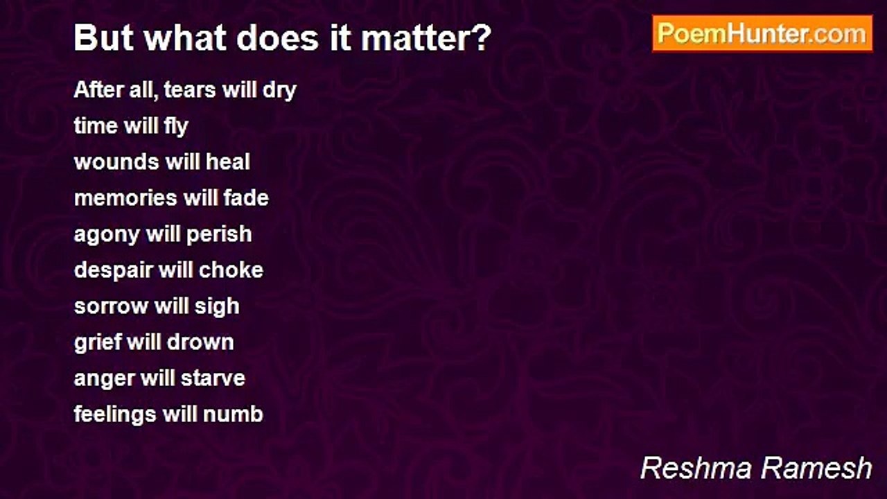 Reshma Ramesh - But what does it matter?