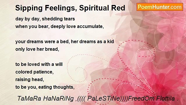 TaMaRa HaNaRiNg ,(((( PaLeSTiNe))))FreedOm Flottila . - Sipping Feelings, Spiritual Red