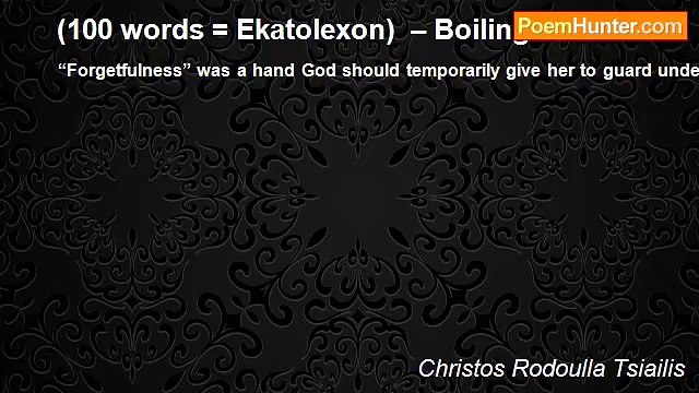 Christos Rodoulla Tsiailis - (100 words = Ekatolexon) – Boiling Saliva