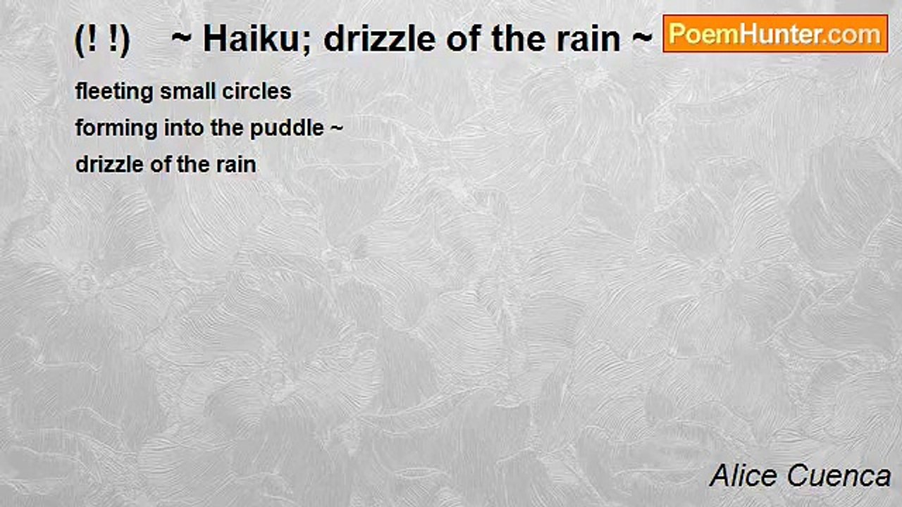 Alice Cuenca - (! !)    ~ Haiku; drizzle of the rain ~