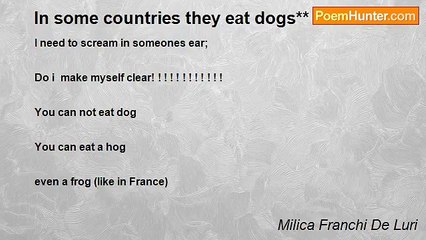 Milica Franchi De Luri - In some countries they eat dogs**