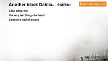 ray Schreiber - Another black Dahlia... -haiku-
