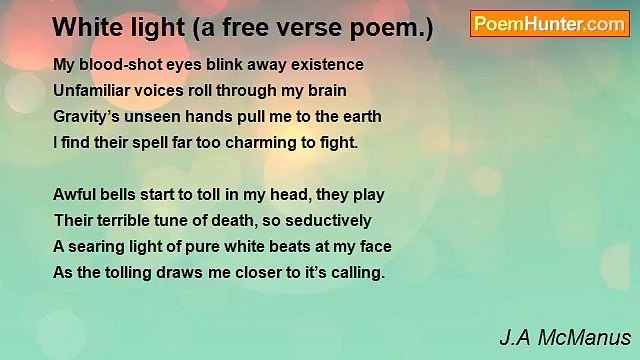 J.A McManus - White light (a free verse poem.)