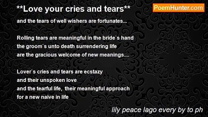 lily peace lago every by to ph - **Love your cries and tears**
