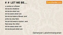 Samanyan Lakshminarayanan - #  #  LET ME BE....
