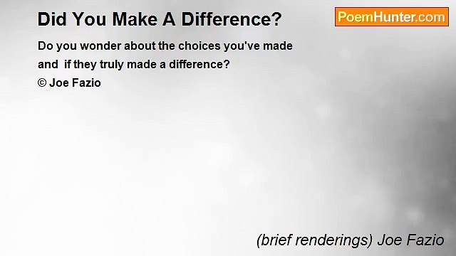 (brief renderings) Joe Fazio - Did You Make A Difference?