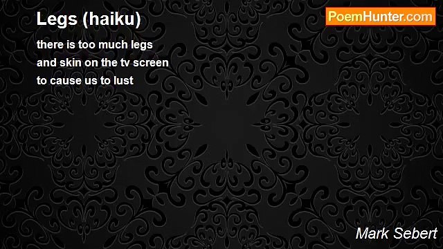 Mark Sebert - Legs (haiku)