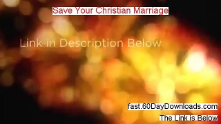 Save Your Christian Marriage Review and Risk Free Access (before you buy)