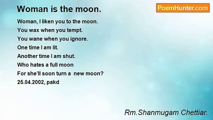 Rm.Shanmugam Chettiar. - Woman is the moon.
