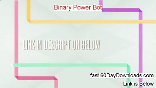 Binary Power Bot Review (Official 2014 system Review)
