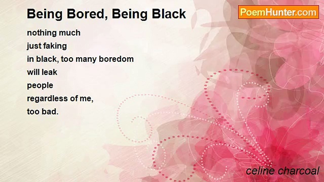 celine charcoal - Being Bored, Being Black