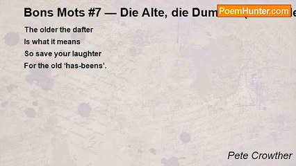 Pete Crowther - Bons Mots #7 — Die Alte, die Dummer (The Older, the Dafter)