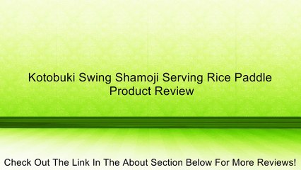 Kotobuki Swing Shamoji Serving Rice Paddle Review
