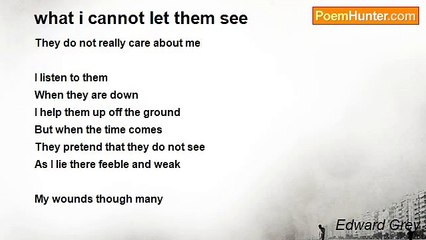 Edward Grey - what i cannot let them see