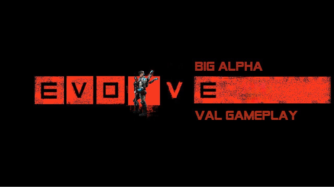 EVOLVE ALPHA - Gameplay de Val