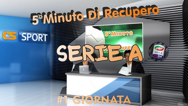5°Minuto Di Recupero (Serie A) 1°Giornata