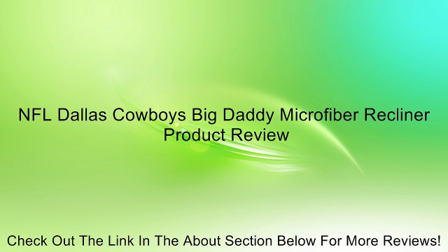 NFL Dallas Cowboys Big Daddy Microfiber Recliner Review
