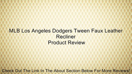 MLB Los Angeles Dodgers Tween Faux Leather Recliner Review