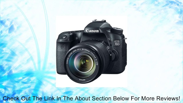 Canon EOS 70D Digital SLR Camera with 18-135mm STM Lens Review