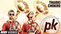 Tharki Chokro Hd Video Song-PK- Aamir Khan Sanjay Dutt
