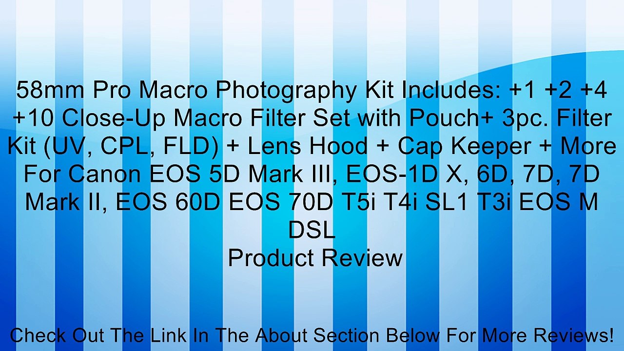 58mm Pro Macro Photography Kit Includes: +1 +2 +4 +10 Close-Up Macro Filter Set with Pouch+ 3pc. Filter Kit (UV, CPL, FLD) + Lens Hood + Cap Keeper + More For Canon EOS 5D Mark III, EOS-1D X, 6D, 7D, 7D Mark II, EOS 60D EOS 70D T5i T4i SL1 T3i EOS M DSL