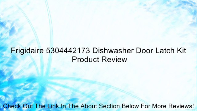 Frigidaire 5304442173 Dishwasher Door Latch Kit Review
