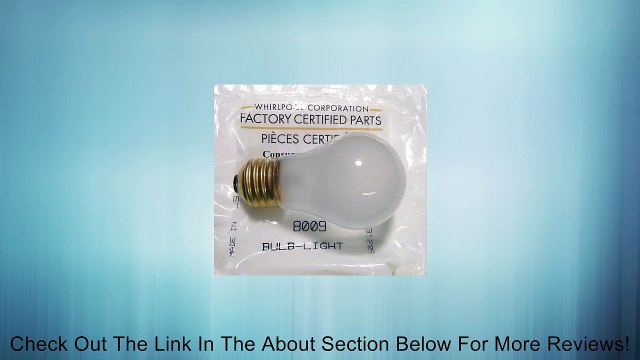 Whirlpool 8009 Light Bulb, 40-watt Review