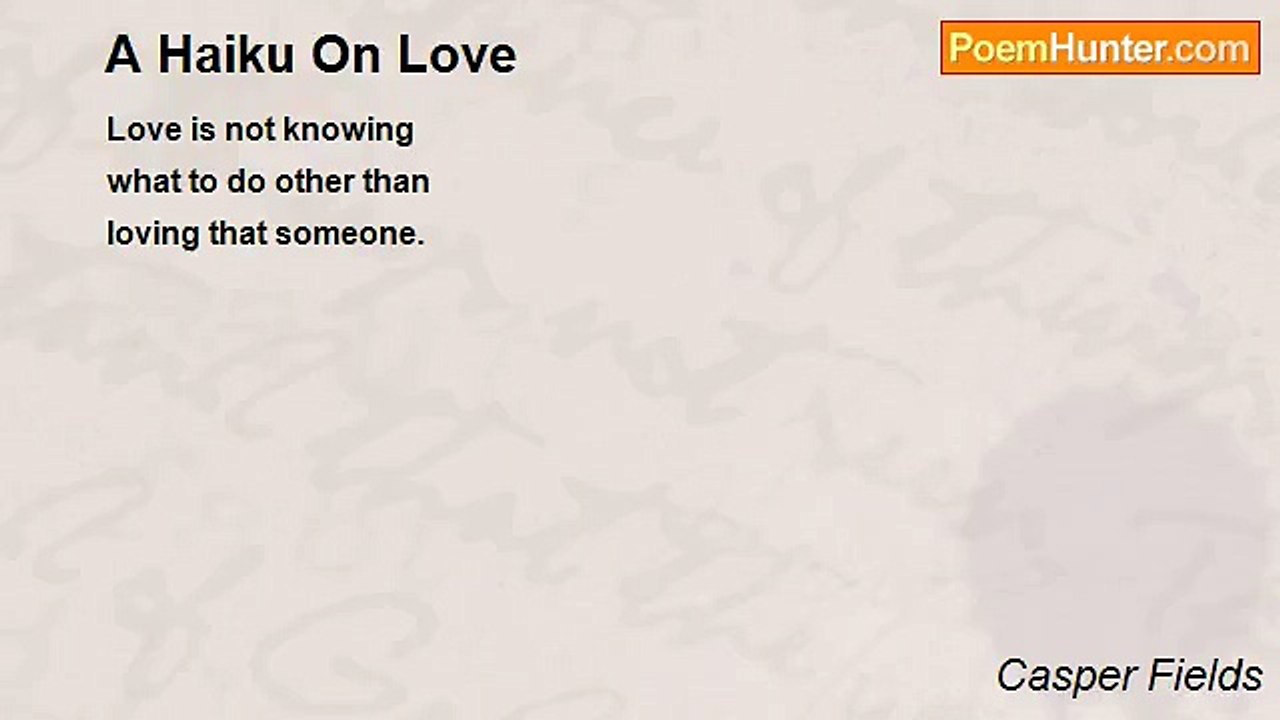 Casper Fields - A Haiku On Love