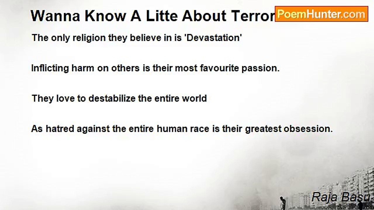 Raja Basu - Wanna Know A Litte About Terrorists? Well.....