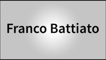 How to pronounce Franco Battiato