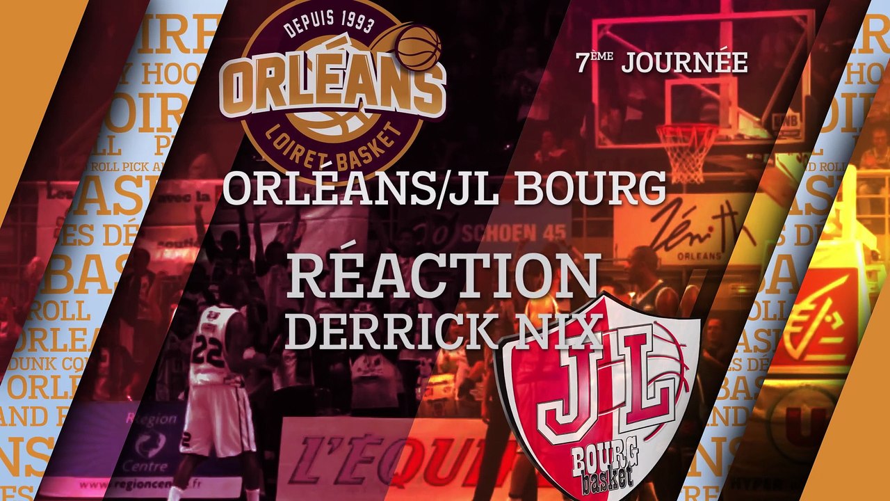 Réaction de Derrick Nix  - J07 - Orléans reçoit Bourg-en-Bresse