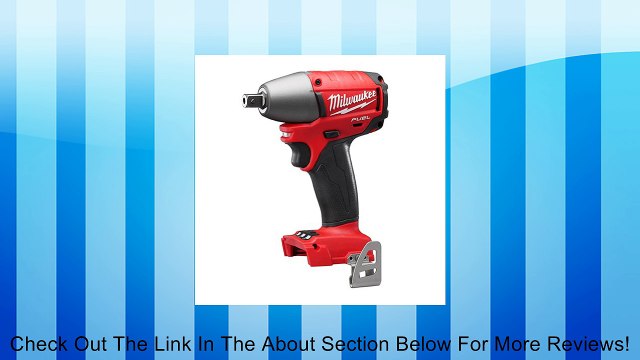 Milwaukee 2655B-20 M18 FUEL 1/2 Compact Impact Wrench w/Ball Detent Review