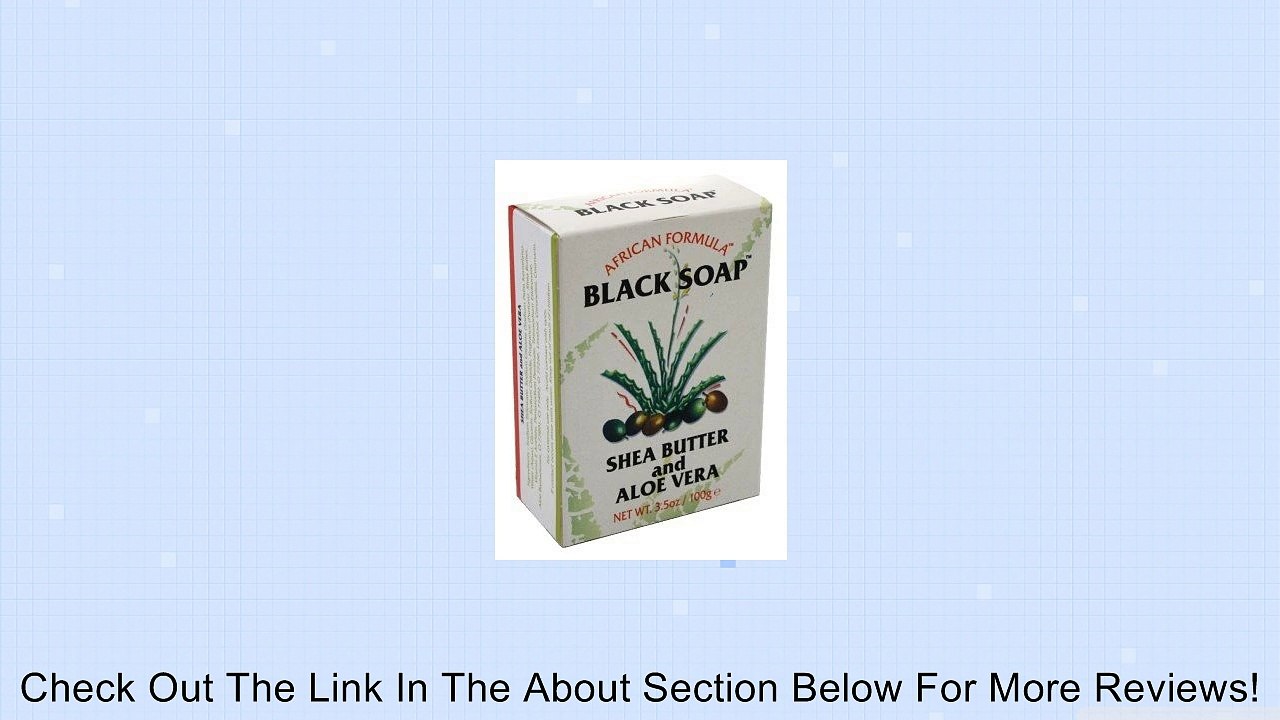 African Formula Black Soap 3.5oz Shea Butter & Aloe Vera (6 Pack) Review