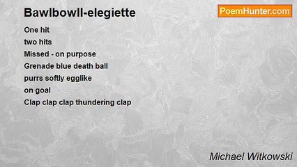 Michael Witkowski - Bawlbowll-elegiette
