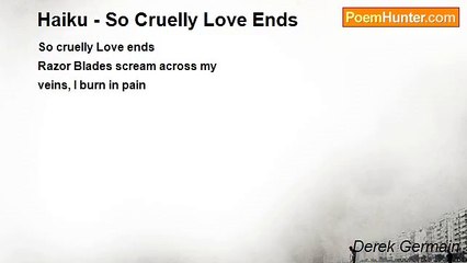 Derek Germain - Haiku - So Cruelly Love Ends