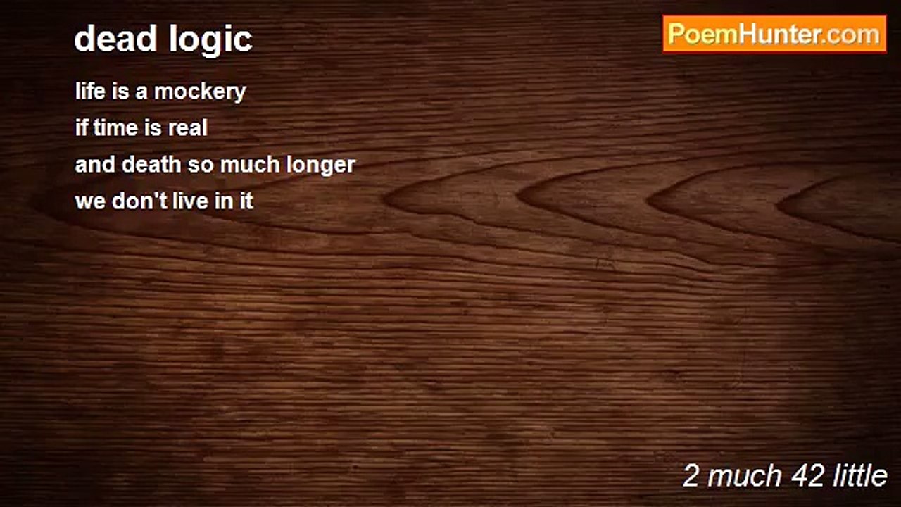 2 much 42 little - dead logic