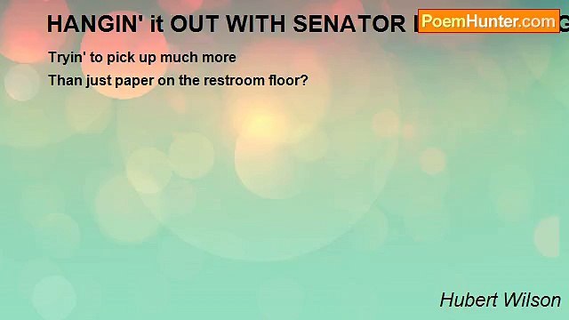 Hubert Wilson - HANGIN' it OUT WITH SENATOR LARRY CRAIG