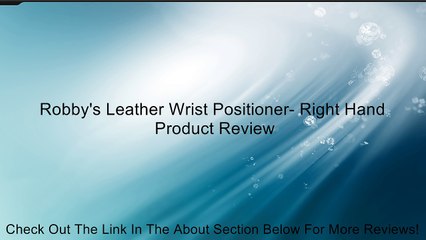 Robby's Leather Wrist Positioner- Right Hand Review