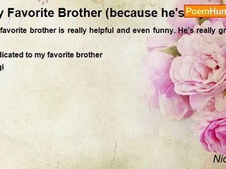 Nicki Faith - My Favorite Brother (because he's my only brother)