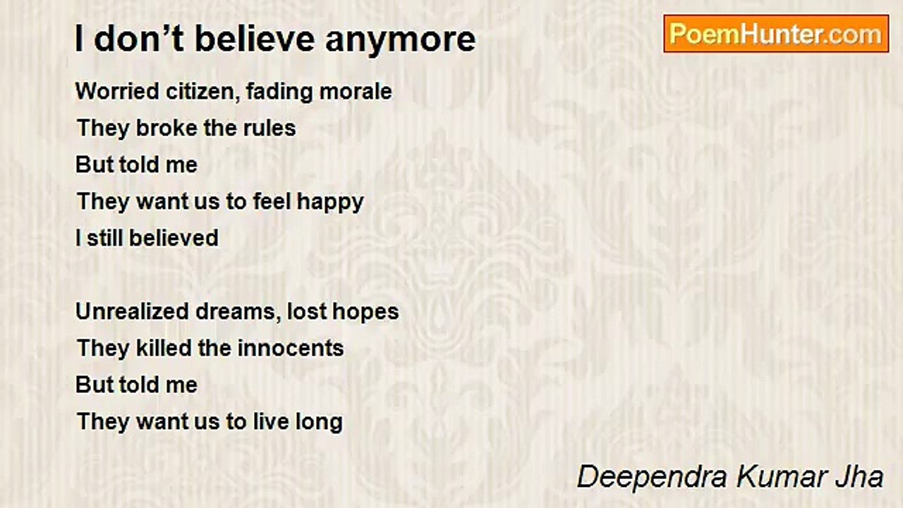 Deependra Kumar Jha - I don’t believe anymore