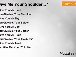 MoonBee Canady - ' Give Me Your Shoulder... '
