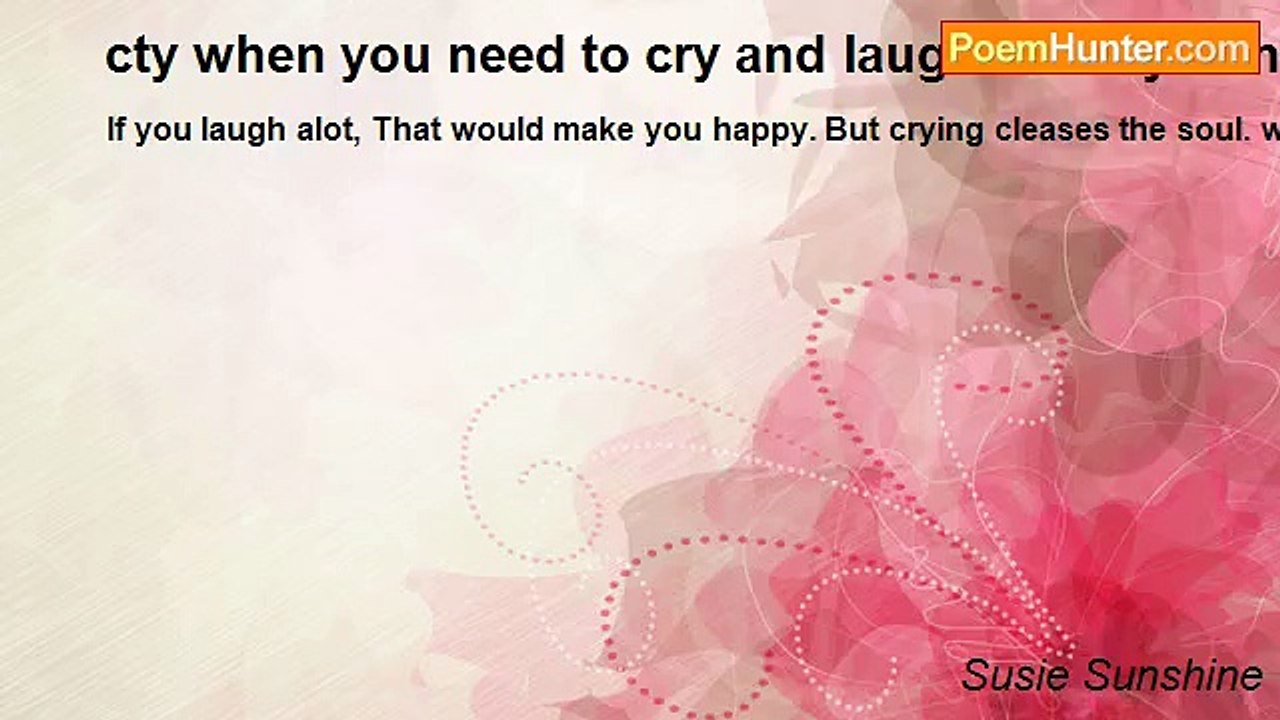 Susie Sunshine - cty when you need to cry and laugh when you need to laugh