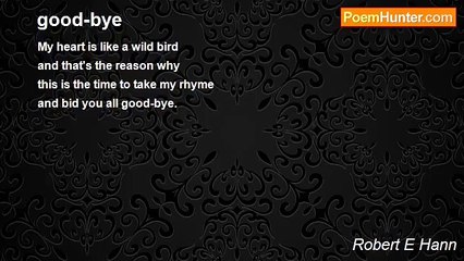 Robert E Hann - good-bye